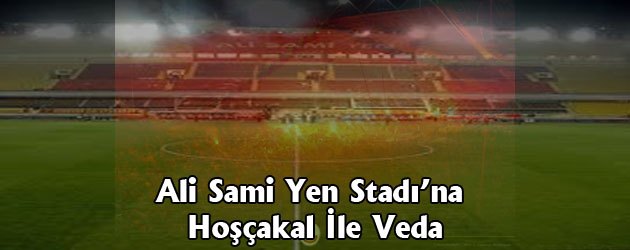 Ali Sami Yen Stadına Şebnem Ferah’ın Hoşçakal Şarkısı İle Veda